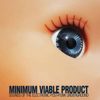 v/a- MINIMUM VIABLE PRODUCT: Sounds Of The Electronic Post-Punk Underground LP