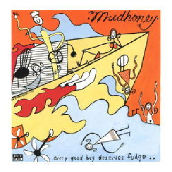 MUDHONEY - Every Good Boy Deserves Fudge 2LP