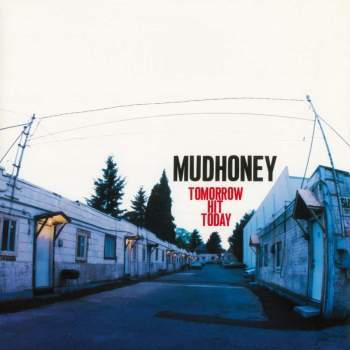 MUDHONEY - Tomorrow Hit Today LP
