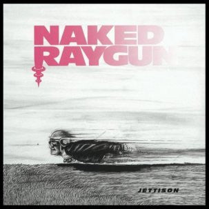 NAKED RAYGUN - Jettison LP