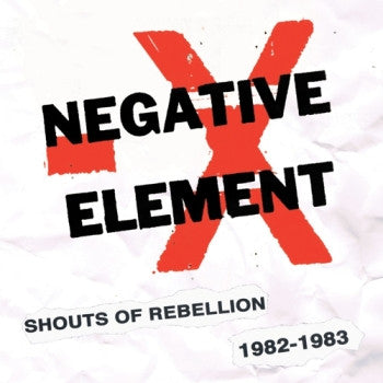 NEGATIVE ELEMENT - Shouts of Rebellion 1982-83 LP