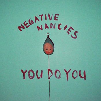 ** FLASH SALE ** NEGATIVE NANCIES - You Do You 12"