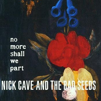 NICK CAVE & THE BAD SEEDS - No More Shall We Part 2LP