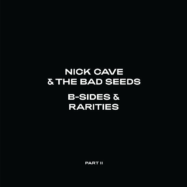 NICK CAVE & THE BAD SEEDS - B-Sides & Rarities: Part II 2LP (and 7LP BOX)