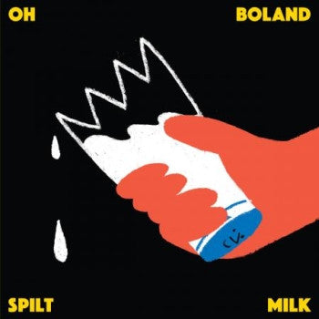 OH BOLAND - Spilt Milk LP