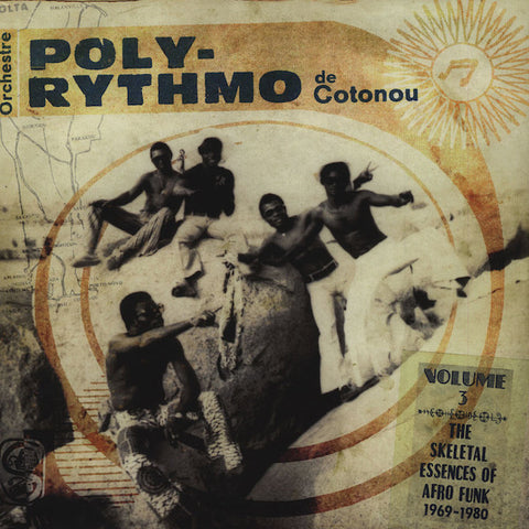 ORCHESTRE POLY-RYTHMO DE COTONOU Volume 3: The Skeletal Essences of Voodoo Funk 2LP