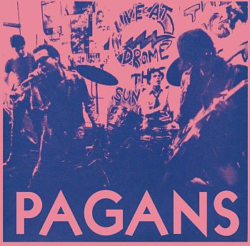 PAGANS - Street Where Nobody Lives / What's This Shit Called Love 7"