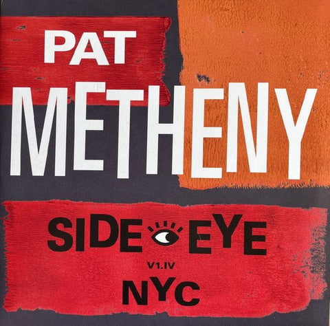 PAT METHENY - Side Eye NYC V1.IV 2LP