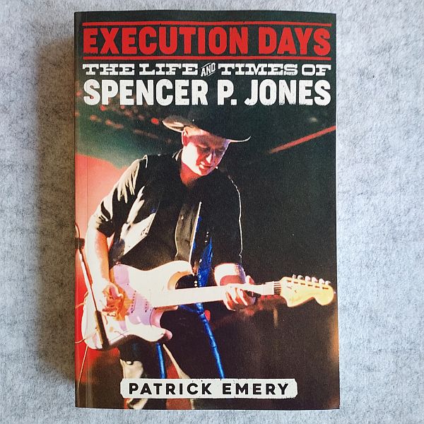 EXECUTION DAYS: THE LIFE AND TIMES OF SPENCER P. JONES by Patrick Emery BOOK