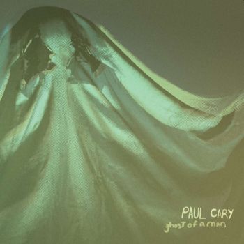 PAUL CARY - Ghost Of A Man LP