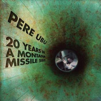 PERE UBU - 20 Years In A Montana Missile Silo LP
