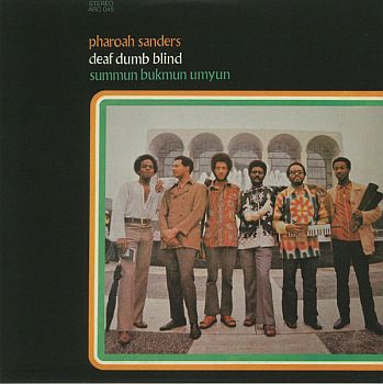 PHAROAH SANDERS - Deaf Dumb Blind LP