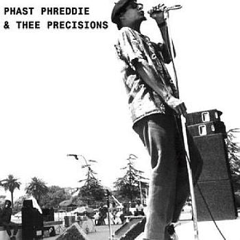 PHAST PHREDDIE & THEE PRECISIONS - Hungry Freaks Daddy 7"