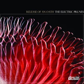 ELECTRIC PRUNES - Release of An Oath LP
