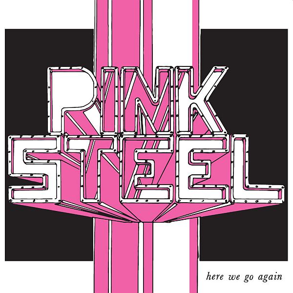 PINK STEEL - Here We Go Again 7"EP