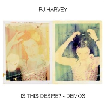 PJ HARVEY - Is This Desire? Demos LP