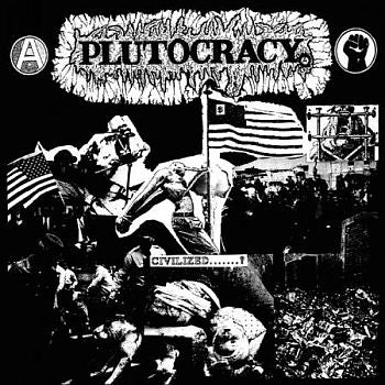 PLUTOCRACY - Civilized...? LP