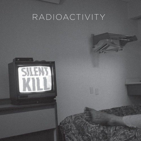 RADIOACTIVITY - Silent Kill LP