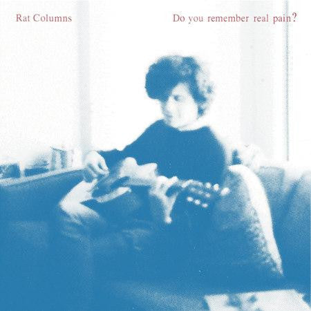 RAT COLUMNS - Do You Remember Real Pain 12"