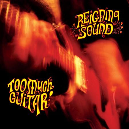 REIGNING SOUND - Too Much Guitar LP