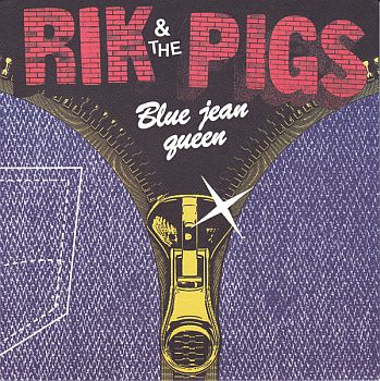 RIK AND THE PIGS - Blue Jean Queen 7"