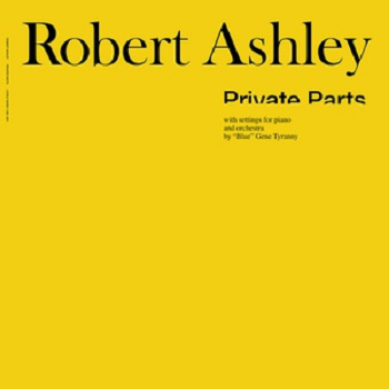ROBERT ASHLEY - Private Parts LP
