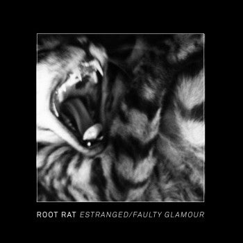 ROOT RAT - Estranged / Faulty Glamour 7"
