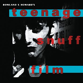 ROWLAND S HOWARD - Teenage Snuff Film 2LP