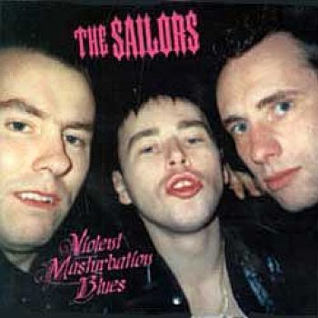 SAILORS - Violent Masturbation Blues LP
