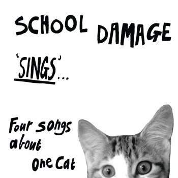 SCHOOL DAMAGE - Sings... Four Songs About One Cat 7"