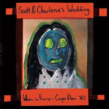SCOTT & CHARLENE'S WEDDING - When In Rome - Carpe Diem XO LP