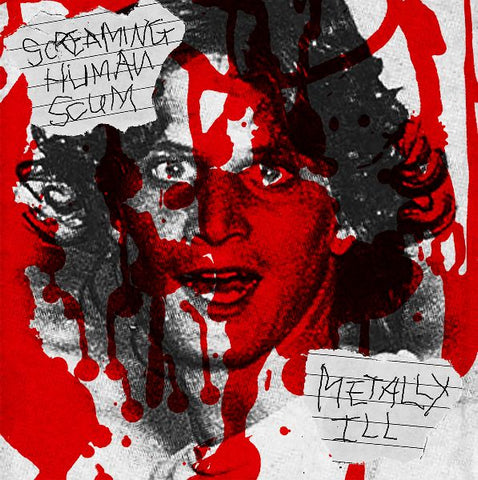 SCREAMING HUMAN SCUM - Metally Ill 7"