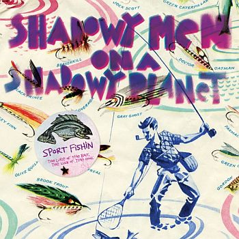 SHADOWY MEN ON A SHADOWY PLANET - Sport Fishin': The Lure of the Bait, the Luck of the Hook LP