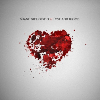 SHANE NICHOLSON - Love And Blood LP