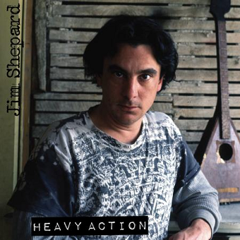 JIM SHEPARD - Heavy Action 3LP