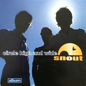 SNOUT - Circle High And Wide LP