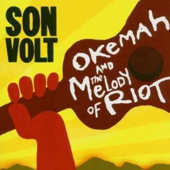 SON VOLT - Okemah and the Melody of Riot LP