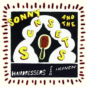 SONNY AND THE SUNSETS - Hairdressers From Heaven LP