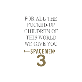 SPACEMEN 3 - For All The Fucked-Up Children Of This World We Give You LP