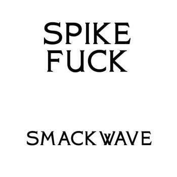 SPIKE FUCK - Smackwave EP 12"