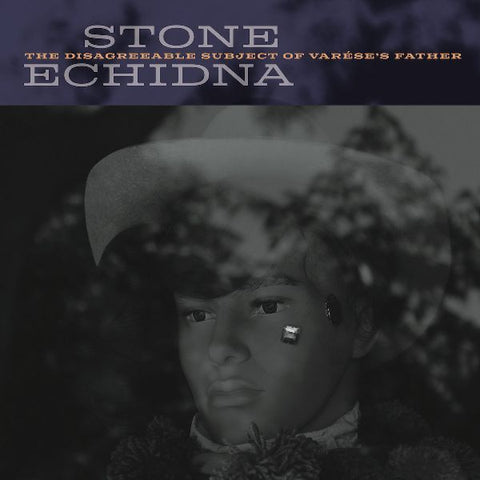 STONE ECHIDNA - The Disagreeable Subject Of Varese’s Father LP
