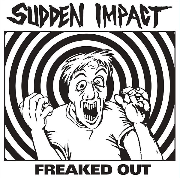 SUDDEN IMPACT - Freaked Out 7"EP