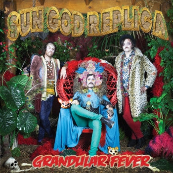 SUN GOD REPLICA - Grandular Fever LP