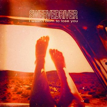 SWERVEDRIVER - I Wasn't Born To Lose You LP