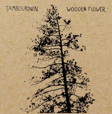 TAMBOURINEN - Wooden Flower LP