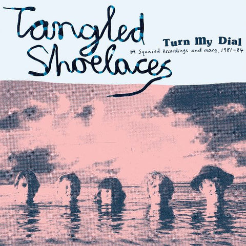 TANGLED SHOELACES - Turn My Dial - M Squared Recordings 1981-84 LP (colour vinyl)