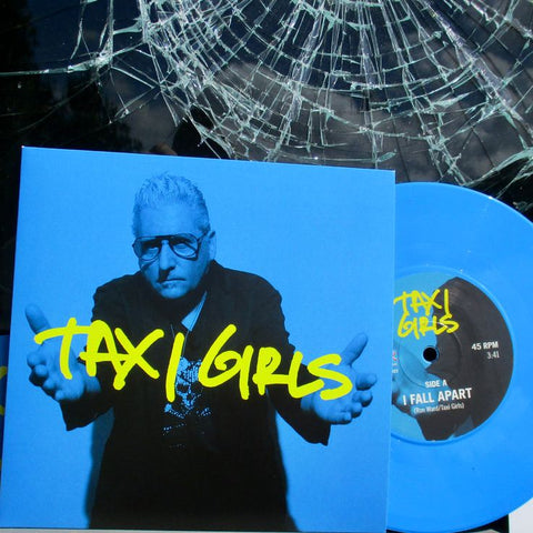 TAXI GIRLS - I Fall Apart / Route 209 Joyride 7" (colour vinyl)