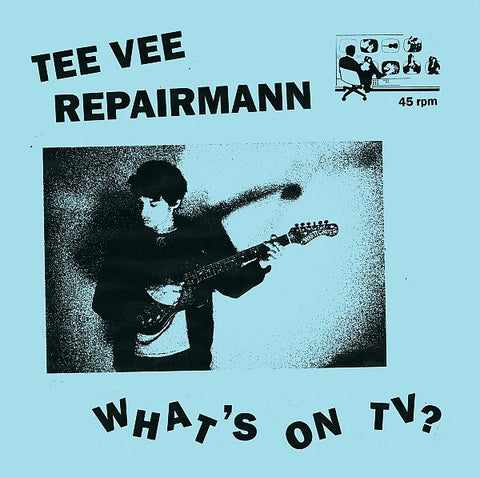 TEE VEE REPAIRMAN - What's On TV? LP