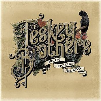 TESKEY BROTHERS - Run Home Slow LP