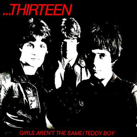 THIRTEEN - Girls Aren't The Same 7"